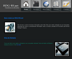 rdg-rs.net: RDG-RS.net - Consultoria em Informática
Consultoria em infomatica, driver, serviços de informatica