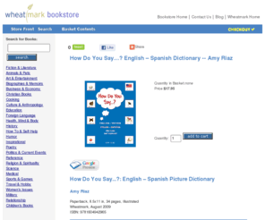 howdoyousaythebook.com: How Do You Say? English  Spanish Dictionary -- Amy Riaz: Wheatmark Bookstore
Online Bookstore: Buy books published by Wheatmark