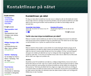 xn--kontaktlinserpntet-ztbs.com: Kontaktlinser på nätet -Vi ger dig tipsen och länkarna
Du kan på vår sida om kontaktlinser på nätet hitta goda länkar och bra tips.