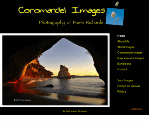 coromandelimages.com: Home Page - Coromandel Images - Photography of Kevin Richards
Coromandel Photography - Kevin
Richards is a local self taught photographer focusing mainly on local
scenics, but also including images from his travels.
