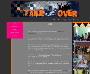 daslighthouse.info: TAKEOVER - * Wilkommen *
Informationen, Events rund um die Jugendgruppe 'takeover' der LIFE CHURCH International in Weilheim