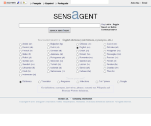 sensagent.com: Dictionaries and translators - gloss, synonyms, translation and much more
Free online dictionary with  meanings, thesaurus, conjugation, translation, bilingual semantic net and more