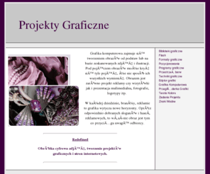 redefined.pl: Projekty Graficzne - Projekty Graficzne
Obróbka cyfrowa zdjęć. Tworzenie projektów graficznych stron www.