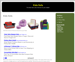 kidssofa.net: Kids Sofa
Great kids sofa choices in styles to suit every taste