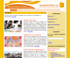 lacasamarilla.org: La Casa Amarilla - novedades
La Casa Amarilla es una ONG / Asociación Cultural para el Acercamiento entre las Culturas de Latinoamérica y Catalunya, España.