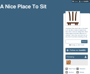 aniceplacetosit.com: A Nice Place To Sit
Sometimes all we need in life is a nice place to sit. We offer a variety of original home decor items, some are vintage finds, others wholly original, but all with a little touch of character. Take a...