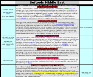 softoolsme.com: Telephone Call Accounting, Time & Attendance, Personnel &
Payroll, Fax2Mail, Corporate Email, Network Faxing, Anti-Virus, Dubai, Abu
Dhabi, UAE, Gulf
UAE Dubai Gulf Time and Attendance Abu Dhabi Sharjah Personnel Payroll Telephone Call Accounting software Billing Temperature Measurement Survey 
Dispatch Sales Softools Accounting Faxing