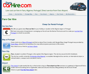 farocarhire.com: Faro car hire Portugal. Car rental Faro Airport.
We offer you the cheapest car hire Faro airport for your vacations in the Algarve, Portugal. Save a lot of money on your next Faro car hire with FaroCarHire.com