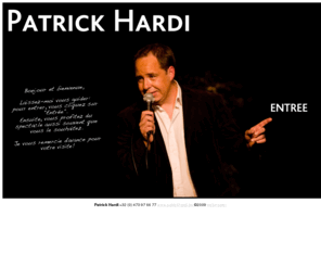 patrickhardi.com: Patrick Hardi - Le Site Officiel
Le site internet de Patrick Hardi comédien, humoriste, imitateur vous présente le parcours et l'actualité d'un artiste chaleureux et proche du public.