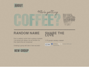 getcoffee.at: Random name picker
Create you personal random name picker