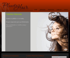 planetahair.com: Planeta Hair - Extensões de Cabelos Naturais - Apliques Profissionais - Venda no Algarve
Cabelos Naturais importados do Brasil e Índia para Extensões. Aplicação por profissionais qualificados com garantia de qualidade. Extensões Humanas da melhor qualidade no Algarve. Visite-nos em uma das nossas lojas, em Faro e em Albufeira.