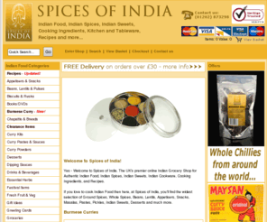 spicesofindia.co.uk: Indian Food, Indian Spices, Indian Grocery, Curry Ingredients and Recipes
Buy authentic Indian Food, Indian Spices and Indian Cooking Ingredients online from Spices of India - the UK's premier Indian Grocery shop for Indian Food.