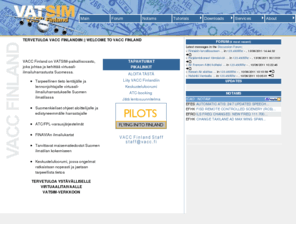 vacc.fi: VACC Finland
VACC Finland provides support for virtual pilots and air traffic controllers in Finnish airspace in VATSIM network.