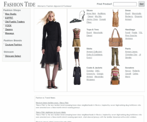 fashiontide.com: Fashion Tide - Women's Fashion Apparel & Footwear
An online specialty mall featuring top brand women's fashion apparel & footwear