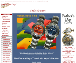 gemoftheday.com: Gem of the Day(tm)
Gem of the Day Jewelry Superstore, Luminox Watches, Citizen Watches, Accutron, Diamonds, Bridal Sets, Wedding Bands, Cameos, Earrings, Authorized Dealer, all at Deep Discount Prices.