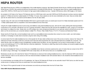 hsparouter.co.uk: Telecom FM Dataroute HSPA Router
Telecom FM Dataroute is an embedded HSPA Router offering HSUPA and HSDPA high speed 3G download and upload speeds.  The Dataroute 3G Router uses the UMTS network for high speed mobile broadband