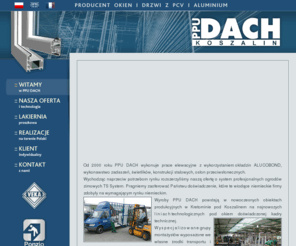 ppudach.pl: *** PPU DACH Koszalin ***
PPU DACH - producent okien i technologi aluminium w budownictwie.