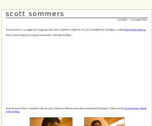 scottsommers.com: Scott Sommers | Singer & Songwriter
Scott Sommers, singer and songwriter. Scott sings his composition Bail Me Out Baby.