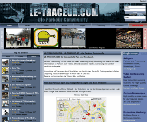 le-traceur.at: LE-TRACEUR.COM - die PARKOUR und FUNSPORT Community - Österreich und International
LE-TRACEUR.COM - die Parkour Community: Österreichisches Portal für social networking zwischen Traceuren, Fun- trendsportbegeisterte und Interessenten - Gemeinschaft fördern durch Austausch von Nachrichten, Bildern, Videos