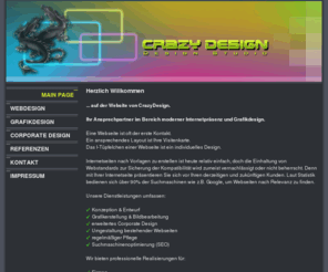 crazydesign.info: Crazy Design / Webdesign & Webseitenerstellung / www.crazydesign.info
Wir sind Ihr Ansprechpartner im Bereich moderne Internetpräsenz. Webdesign (auch Webgestaltung) umfasst die Gestaltung, den Aufbau und die Nutzerführung von Webseiten für das WWW.