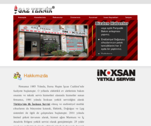 gazteknik.com: Gaz Teknik Elektrik Doğalgaz ve LPG sistemleri San.Tic.Ltd.Şti. | Bursa
Gazteknik San. Tic. Ltd. Şti. | Bursa. Türkiye'nin İlk İnoksan Yetkili Servisi. İnoksan'ın ithal ve yerli tüm ürünlerine servis hizmeti veriyoruz.