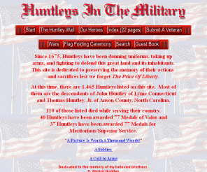 huntleys.org: Huntleys In The Military
Since 1675, Huntleys have been donning uniforms, taking up arms, and fighting to defend this great land and its inhabitants, This site is dedicated to preserving the memory of their actions.