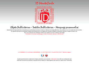 idmontecarlo.com: ID MonteCarlo : objet publicitaire pour salons et congrès, textile personnalisé
Spécialisé en textile personnalisé et en objet publicitaire pour salons et congrès, ID MonteCarlo peut réaliser tous vos projets de communication.