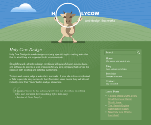 holycow.com: Holy Cow Design
Holy Cow Design is a web design company specializing in creating web sites that do what they are supposed to do: communicate.