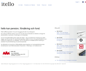 insurance-xml.com: Itello kan pension, försäkring och fond.
Itello kan pension, försäkring, fond och fondhantering. Vårt affärssystem Inca är byggt på den kunskapen.