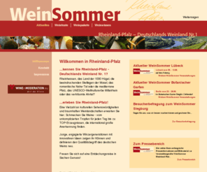 weinsommer.de: Willkommen in Rheinland-Pfalz :: WeinSommer Rheinland-Pfalz
Das Weinportal aus Rheinland-Pfalz. Bietet Genießern und Weininteressierten einen bundesweiten Weinfestkalender, Weinpakete direkt vom Weinerzeuger und kulinarische Weinreisen nach Rheinland-Pfalz zum online buchen.