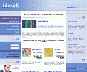 idesoft.com: IDESOFT: Software para la Facturación y gestión de empresas, descargar programa recibos, catalogación y gestión de bibliotecas. Comprar programa recibos xl
Empresa dedicada al desarrollo de aplicaciones de gestión, TPV y facturación; Programa recibos norma 19 y catalogación de bibliotecas.