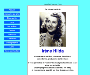 irene-hilda.com: Le site d'Irne Hilda
Ce site est celui de Irne Hilda, chanteuse, danseuse, fantaisiste, comdienne,productrice de tlvision et ... femme de cur.