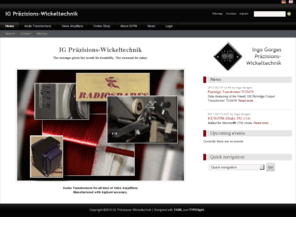 shinrock.com: Audio Transformers - Audio Transformers IG Präzisions-Wickeltechnik
IG Präzisions-Wickeltechnik, Manufacturer of Precision Audio Transformers for all kind of Valve Amplifiers, technical descriptions for building and measuring transformers with a lot of formuals