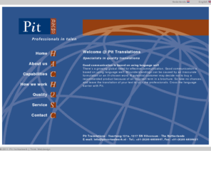 pittranslations.com: Pit vertaalwerk - Specialisten in hoogwaardige vertalingen - vertaalwerk hilversum
Pit bestaat uit een kleine vaste staf zeer ervaren medewerkers en beschikt wereldwijd over een zorgvuldig opgebouwd netwerk.