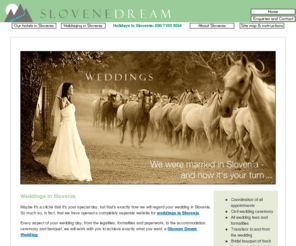 slovenia-weddings.com: Weddings in Slovenia
Weddings and honeymoons in Slovenia: we are the only independent specialists in the UK