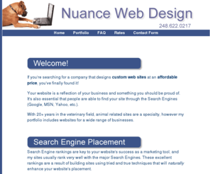 vetwebdesign.net: Veterinary Hospital Web Design and more from Nuance Web Design of Brighton Michigan
Providing quality web design services.  Specializing in veterinary 

hospital web design, and also serving a wide range of other businesses.