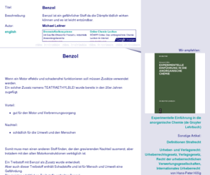 benzol.org: Benzol
Benzol ist ein gefährlicher Stoff da die Dämpfe tödlich wirken können und es ist leicht entzündbar.