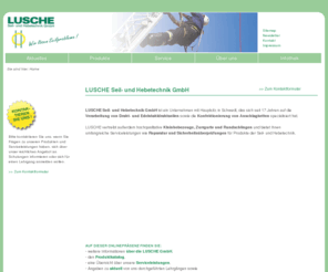 seilundhebetechnik.com: Home: Profil / LUSCHE Seil- und Hebetechnik / Schwedt
Website und Produktkatalog des Unternehmens LUSCHE Seil- und Hebetechnik GmbH in Schwedt. Wir lösen Seilprobleme.