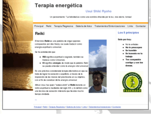 terapiaenergetica.es: Ismael Herreros, Reiki, Regresiones, Energia,Cristaloterapia, terapias alternativas, Brian Weiss
Pagina dedicada a los tratamientos de Reiki y otras Terapias alternativas