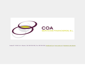 coasf.com: Coa Servicios Financieros S.L. - Hipotecas, préstamo personal, servicios financieros, reunificaciones personales, soluciones ASNEF y RAI. Alicante, Alcoi / Alcoy, Onil, Castalla, Ibi
Web del la empresa Servicios Financieros la Foia 2008 S.L. dedicada a efectuar reunificaciones, créditos, hipotecas y servicios financieros en general.