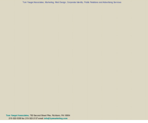 tyamarketing.com: Tom Yeagel Associates, Marketing, Web Design, Corporate Indentity, Public 
Relations
Tom Yaegel Associates, TYA Marketing, Web design, Corporate Identity, public relations and Advertising services 