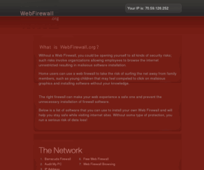 webfirewall.org: Web Firewall
Use a Web Firewall by selecting one of these free programs and services to protect your system!