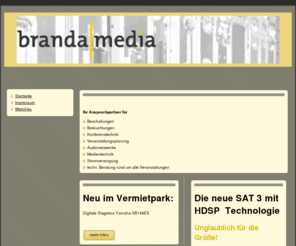 brandamedia.com: brandamedia Veranstaltungstechnik
Brandamedia Ihr zuverlässiger, schneller und kompetenter Partner in Sachen Veranstaltungstechnik.