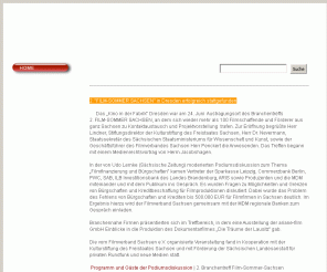 filmverband-sachsen.de: Filmförderung || Filmverband Sachsen e.V. || in Sachsen
 Der Filmverband Sachsen e.V. ist Interessenvertreter der Film-, Fernseh- und Videoschaffenden in Sachsen. Aufgabe der gemeinnützigen Einrichtung ist der Erhalt, die Förderung ...