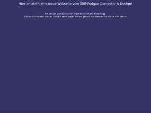 rggo.de: Hier entsteht eine neue Webseite von GSE-Rodgau Computer & Design!
