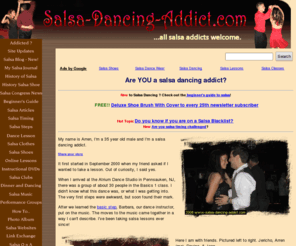 salsa-dance-addict.com: Salsa Dancing - The dance of intimate passion and addiction
Experience salsa dancing, the dance of passion. Learn the basic steps, how-to, and history of salsa. Find information on dance studios, clubs, clothing, and shoes. Features salsa performance videos and beginners guide.