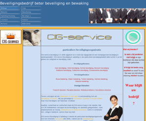cig-service.com: Welkom
Overige diensten - Beveiligingsbedrijf beter beveiliging en bewaking