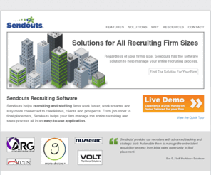 sendouts.com: Sendouts - Recruiting Software, Applicant Tracking System and Complete Recruiting CRM
Recruiting software and applicant tracking system for 3rd party recruiting professionals.  Thousands of staffing and recruiting professionals trust Sendouts to streamline their workflow and make more placements.