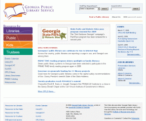 georgialibraries.org: Georgia Public Library Service
The Georgia Public Library Service (GPLS) is a Unit of the University System of Georgia. The Georgia Public Library Service improves the quality of life for all Georgians by providing information and by encouraging reading, literacy and education through the continuing support and improvement of Georgia's public libraries.