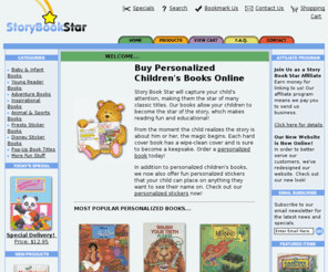 storybookstar.com: Personalized Children's Books for Baby, Infant, Child, and Young Readers from Story Book Star
Personalized children's books for all ages including kids, infants, baby, and young readers. Select from over 40 personalized books with Disney titles available as well. Create-A-Book children's books bookstore by Story Book Star.